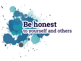Be honest to yourself and others