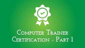 Go to Computer Trainer Certification - Part 1